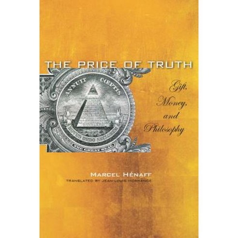 The Price of Truth: Gift Money and Philosophy Hardcover, Stanford University Press