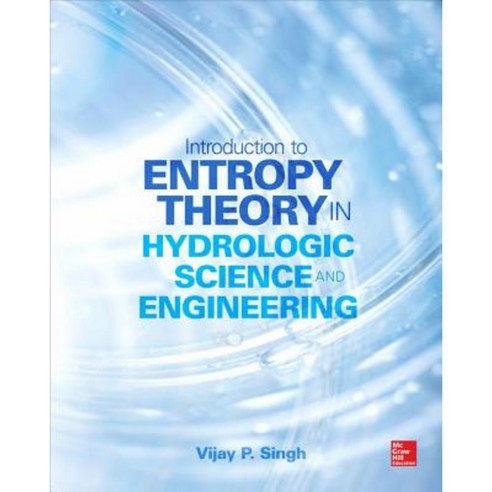 Entropy Theory in Hydrologic Science and Engineering Hardcover, McGraw-Hill Education