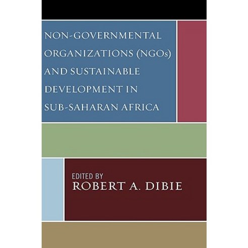 Non-Governmental Organizations (NGOs) and Sustainable Development in Sub-Saharan Africa Hardcover, Lexington Books