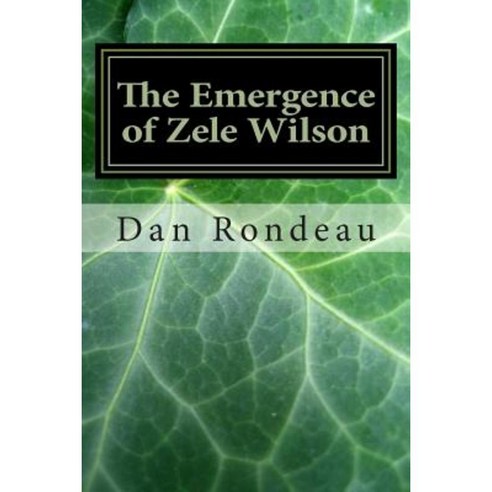 The Emergence of Zele Wilson: Discovering Swazi and Saving Zele Wilson Paperback, Createspace