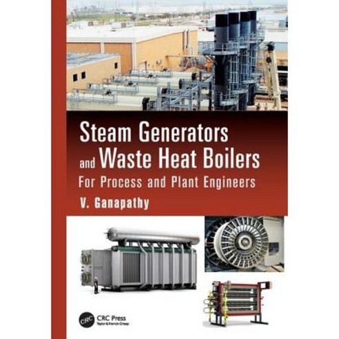 Steam Generators and Waste Heat Boilers: For Process and Plant Engineers Paperback, CRC Press