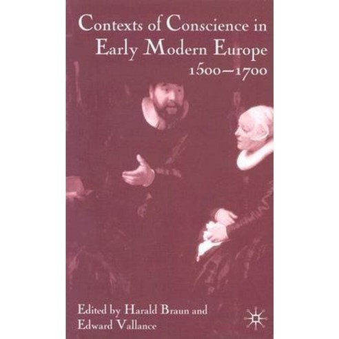 Contexts of Conscience in the Early Modern Europe 1500-1700 Hardcover, Palgrave MacMillan