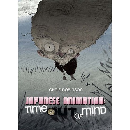 Japanese Animation: Time Out of Mind Paperback, John Libbey & Company