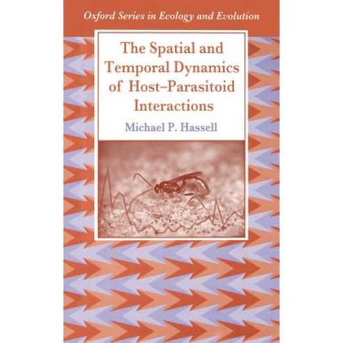 The Spatial and Temporal Dynamics of Host-Parasitoid Interactions Hardcover, OUP Oxford