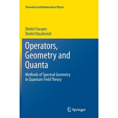 Operators Geometry and Quanta: Methods of Spectral Geometry in Quantum ...