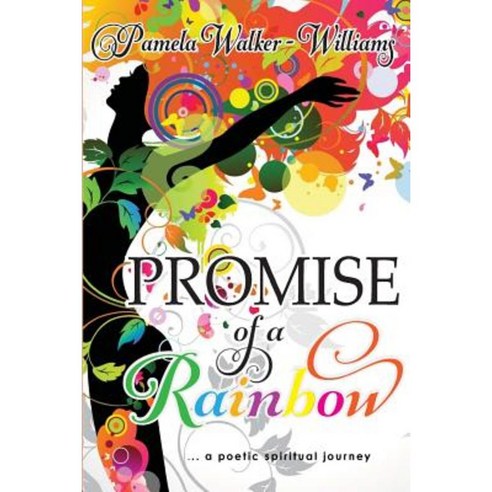 Promise of a Rainbow: A Poetic Spiritual Journey Paperback, Stiletto Press Publishing, LLC