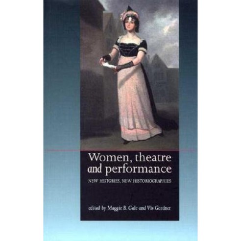Women Theatre and Performance Paperback, Manchester University Press