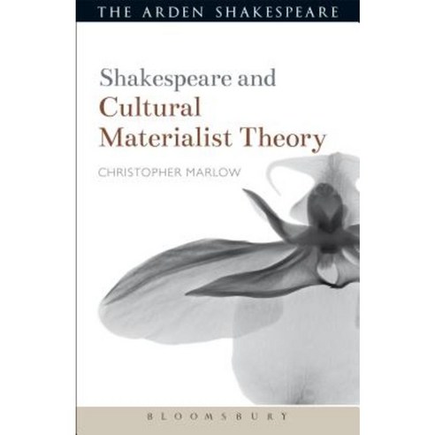Shakespeare and Cultural Materialist Theory Paperback, Bloomsbury Arden Shakespeare