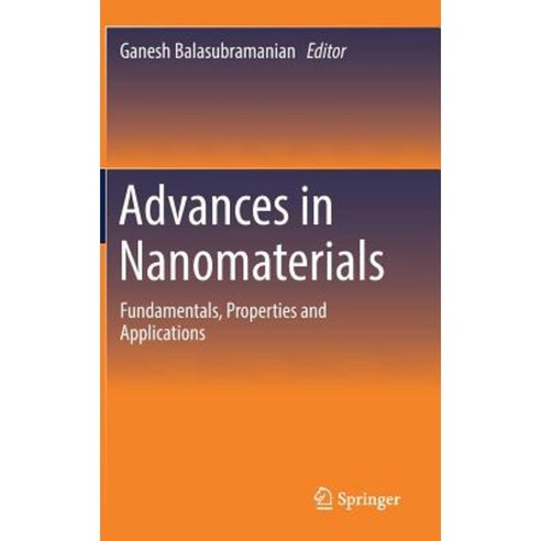 Advances in Nanomaterials: Fundamentals Properties and Applications Hardcover, Springer