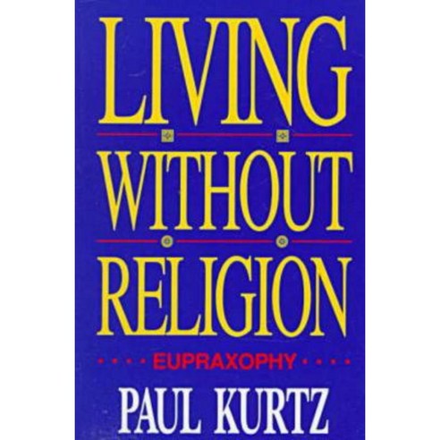 Living Without Religion Paperback, Prometheus Books