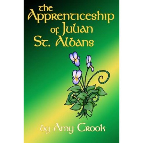 The Apprenticeship of Julian St. Albans Paperback, Createspace