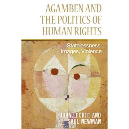 Agamben and the Politics of Human Rights: Statelessness Images Violence Hardcover, Edinburgh University Press