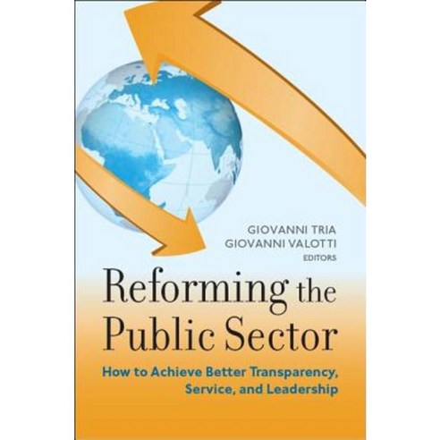 Reforming the Public Sector: How to Achieve Better Transparency Service and Leadership Paperback, Brookings Institution Press