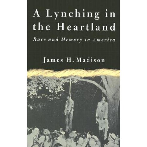A Lynching in the Heartland: Race and Memory in America Paperback, Palgrave MacMillan