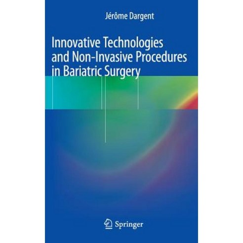 Innovative Technologies and Non-Invasive Procedures in Bariatric Surgery Hardcover, Springer