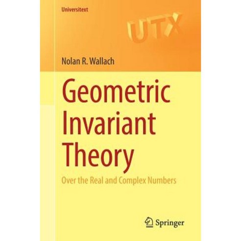 Geometric Invariant Theory: Over the Real and Complex Numbers Paperback ...