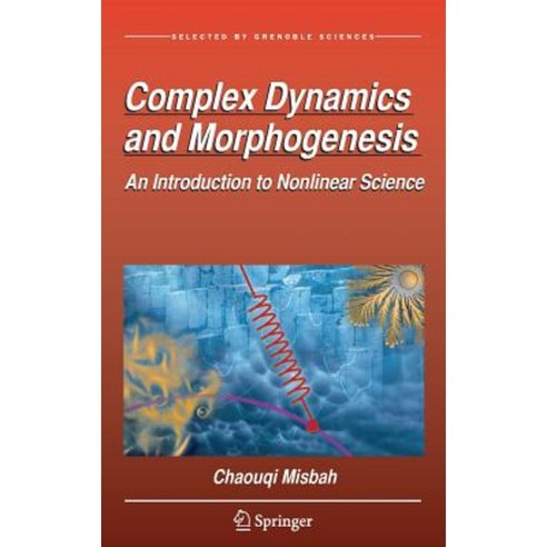 Complex Dynamics and Morphogenesis: An Introduction to Nonlinear Science Hardcover, Springer