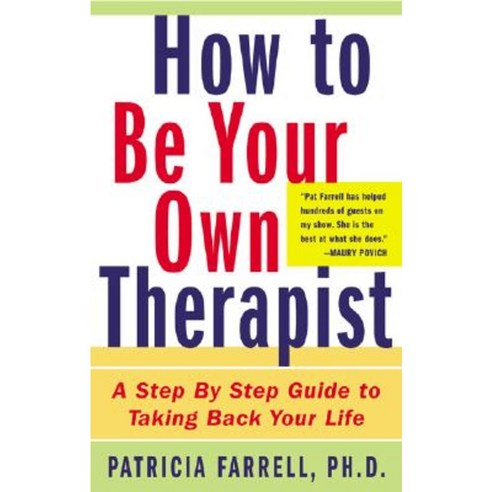 How to Be Your Own Therapist: A Step-By-Step Guide to Taking Back Your Life Paperback, McGraw-Hill Education