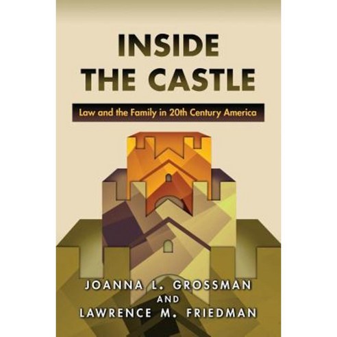 Inside the Castle: Law and the Family in 20th Century America Paperback, Princeton University Press