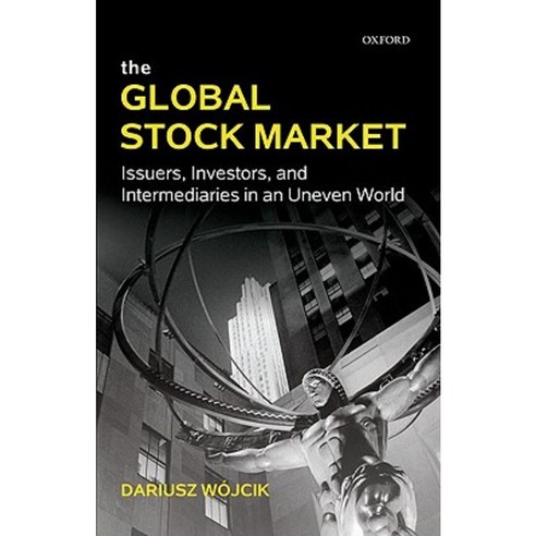 The Global Stock Market: Issuers Investors and Intermediaries in an Uneven World Hardcover, OUP Oxford
