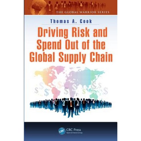 Driving Risk and Spend Out of the Global Supply Chain Hardcover, CRC Press