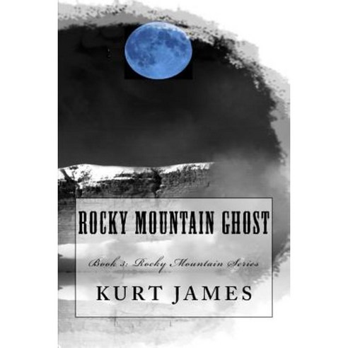 Rocky Mountain Ghost: Book 3: Rocky Mountain Series Paperback, Midnight Wind Publishing