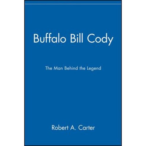 Buffalo Bill Cody: The Man Behind the Legend Paperback, Wiley