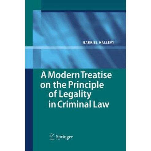 A Modern Treatise on the Principle of Legality in Criminal Law Paperback, Springer