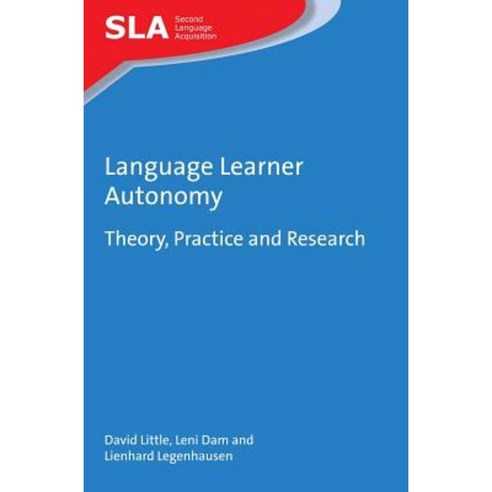 Language Learner Autonomy: Theory Practice and Research Hardcover, Multilingual Matters Limited
