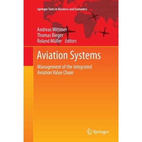 Aviation Systems: Management of the Integrated Aviation Value Chain Paperback, Springer