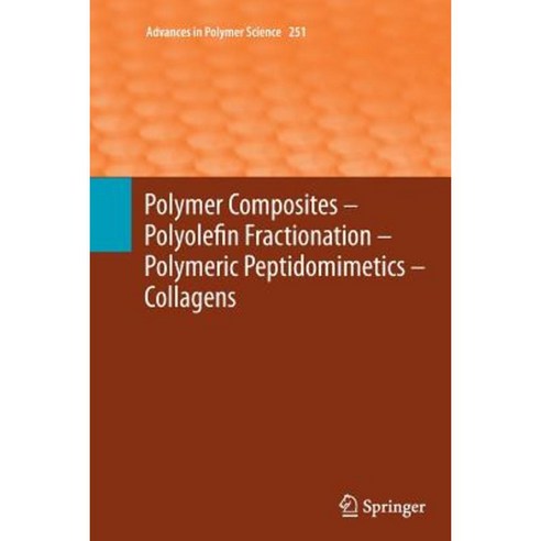 Polymer Composites - Polyolefin Fractionation - Polymeric Peptidomimetics - Collagens Paperback, Springer