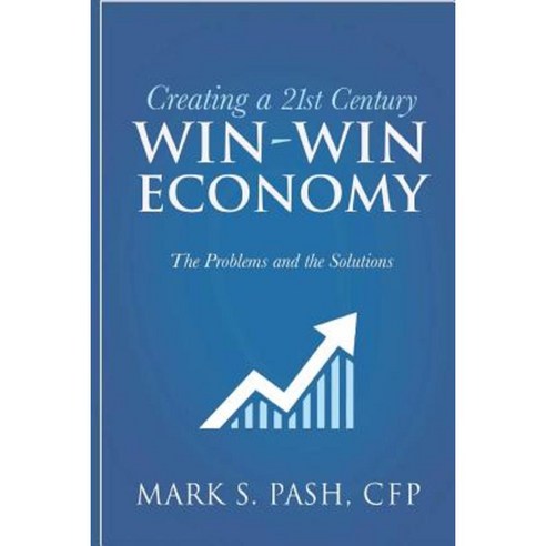Creating a 21st Century Win-Win Economy Paperback, Center for Progressive Economics