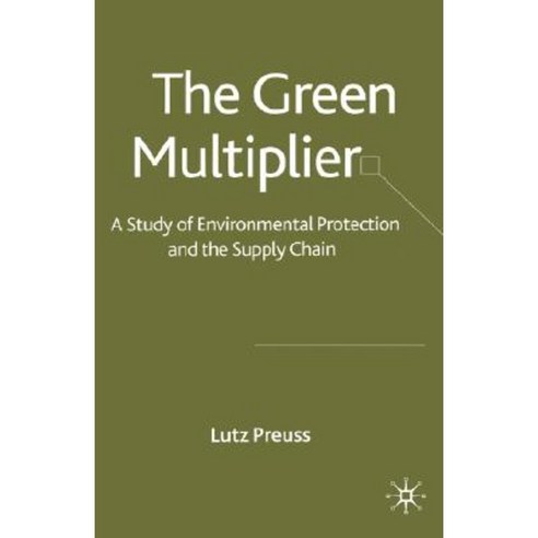 The Green Multiplier: A Study of Environmental Protection and the Supply Chain Hardcover, Palgrave MacMillan