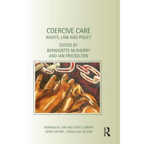 Coercive Care: Rights Law and Policy Paperback, Routledge