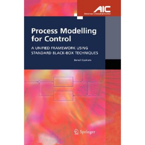 Process Modelling for Control: A Unified Framework Using Standard Black-Box Techniques Hardcover, Springer