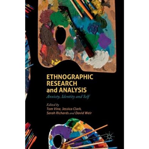 Ethnographic Research and Analysis: Anxiety Identity and Self Hardcover, Palgrave MacMillan