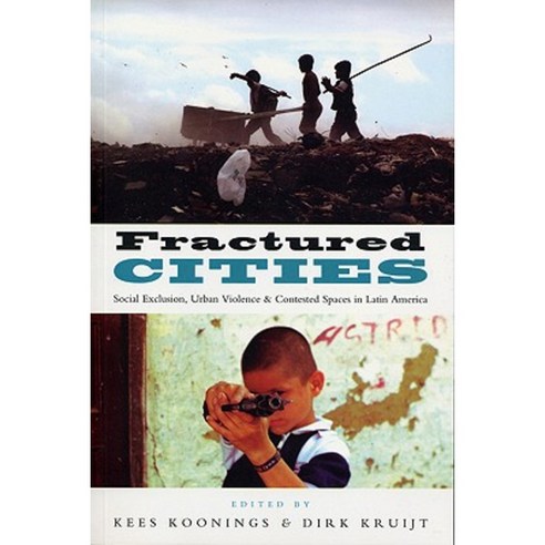 Fractured Cities: Social Exclusion Urban Violence and Contested Spaces in Latin America Paperback, Zed Books