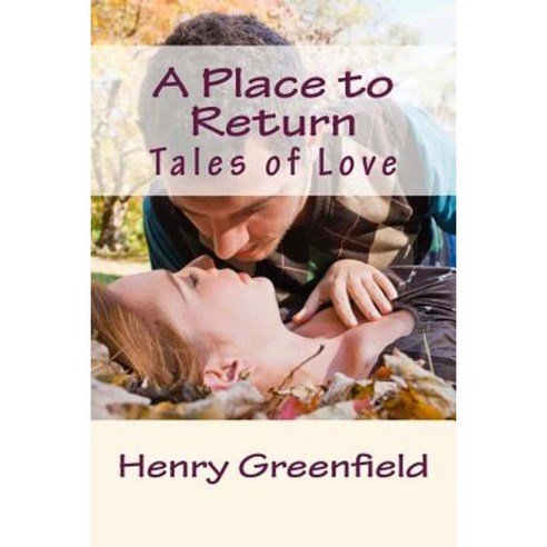 A Place to Return: Tales of Love Paperback, First Champvert Press