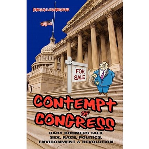 Contempt of Congress: Baby Boomers Talk Sex Race Politics Environment ...