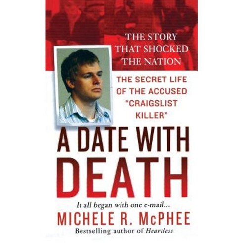 A Date with Death: The Secret Life of the Accused "Craigslist Killer" Paperback, St. Martins Press-3pl