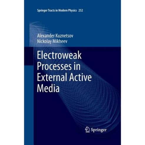 Electroweak Processes in External Active Media Paperback, Springer