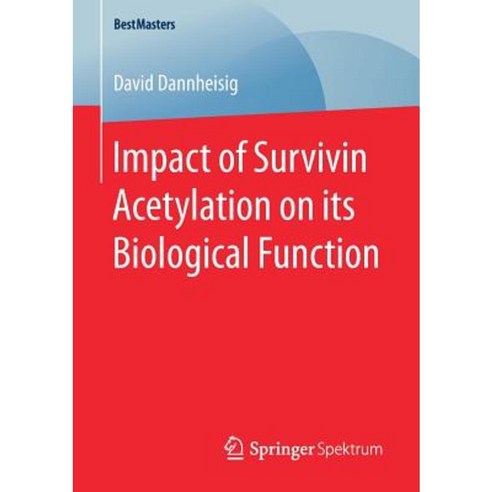 Impact of Survivin Acetylation on Its Biological Function Paperback, Springer Spektrum