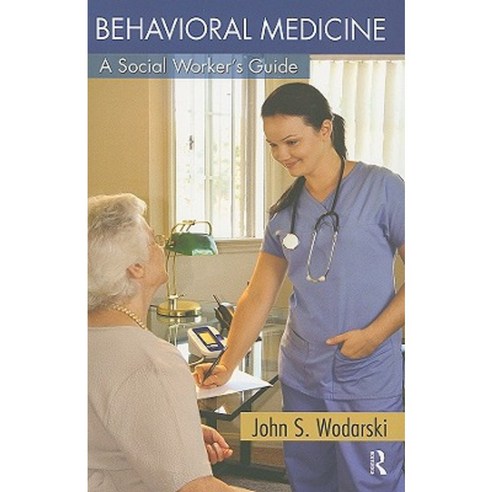 Behavioral Medicine: A Social Worker''s Guide Paperback, Routledge