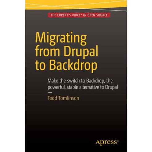 Migrating from Drupal to Backdrop Paperback, Apress