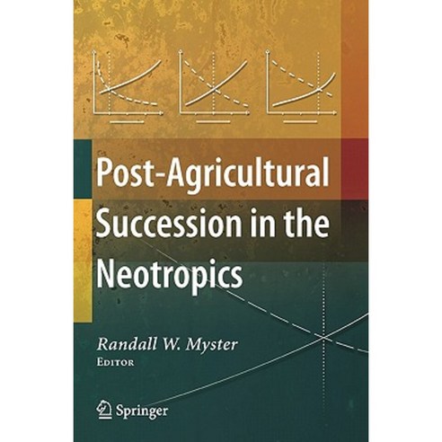 Post-Agricultural Succession in the Neotropics Paperback, Springer