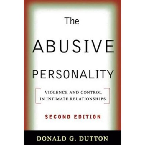 The Abusive Personality Second Edition: Violence and Control in Intimate Relationships Paperback, Guilford Publications