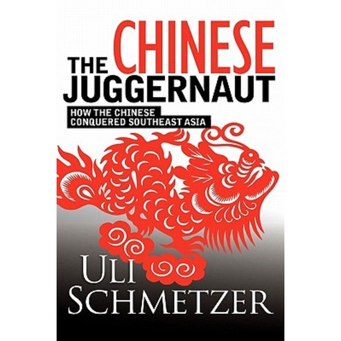 The Chinese Juggernaut: How the Chinese Conquered Southeast Asia Paperback, Tizuli