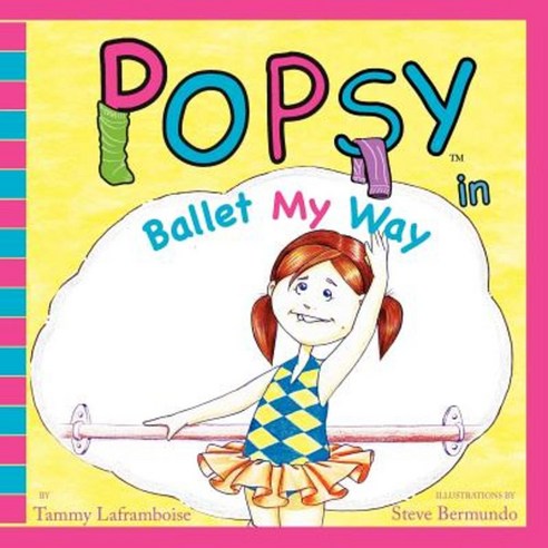 Popsy in Ballet My Way Paperback, Raspberry Books