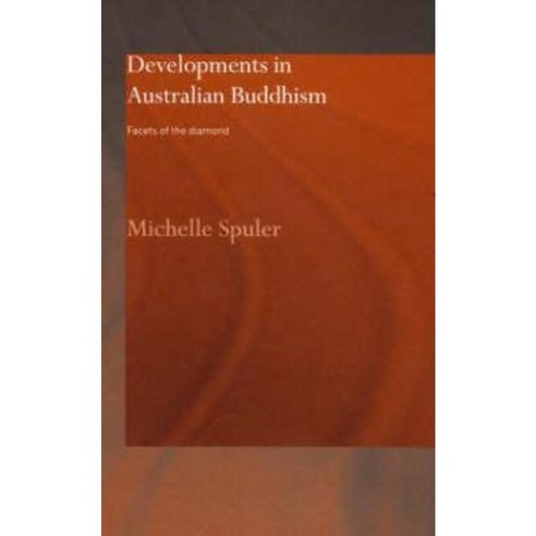 Developments in Australian Buddhism: Facets of the Diamond Hardcover, Routledge