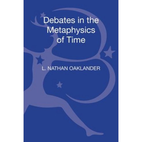 Debates in the Metaphysics of Time Hardcover, Bloomsbury Academic